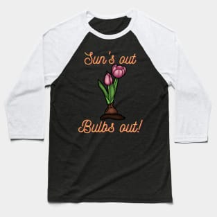 Sun's out, bulbs out! Baseball T-Shirt